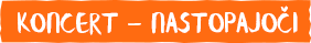 Koncert - nastopajoči
